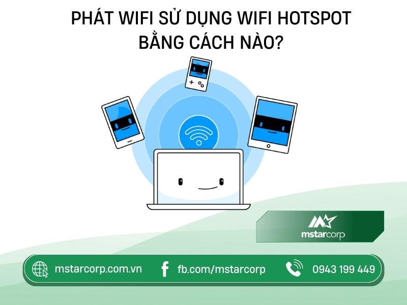 Phát WiFi sử dụng WiFi Hotspot bằng cách nào