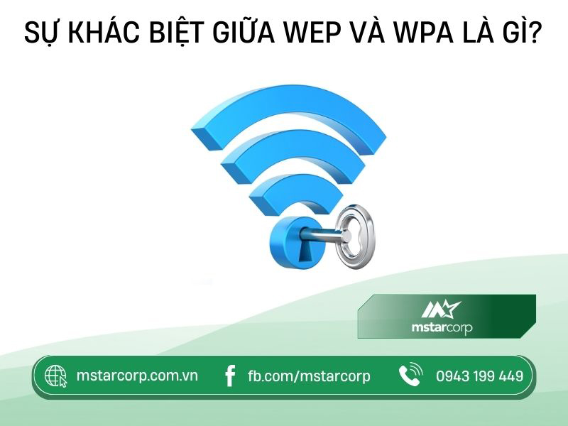 Sự khác biệt giữa WEP và WPA là gì