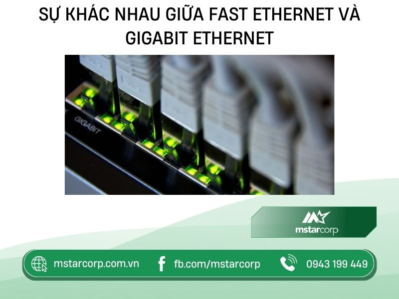 Sự khác nhau giữa Fast Ethernet và Gigabit Ethernet