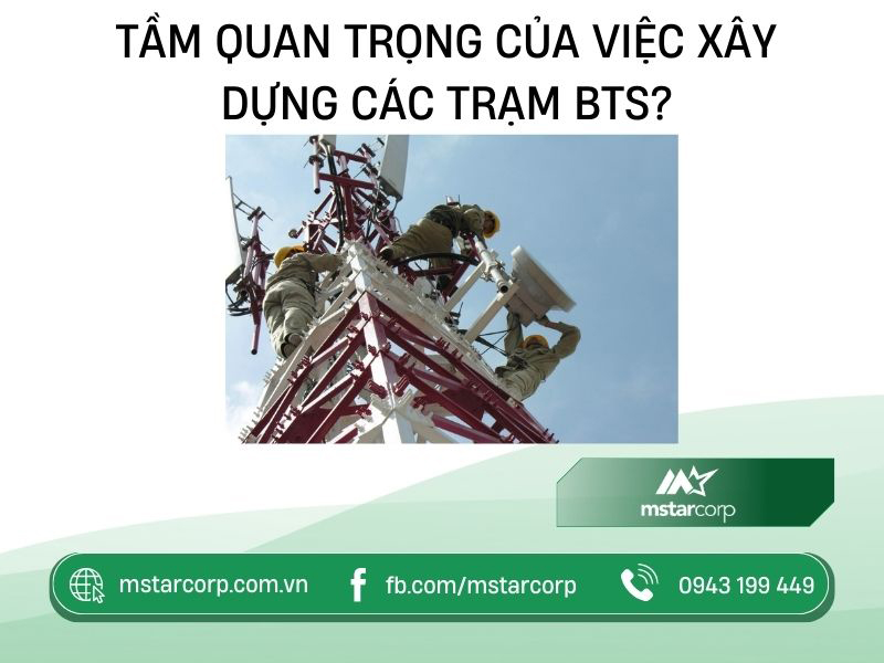 Tầm quan trọng của việc xây dựng các trạm BTS