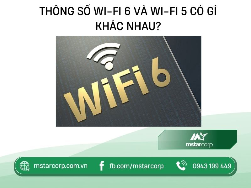 Thông số WiFi 6 và WiFi 5 có gì khác nhau