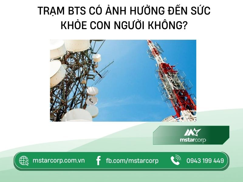 Trạm BTS có ảnh hưởng đến sức khoẻ con người không