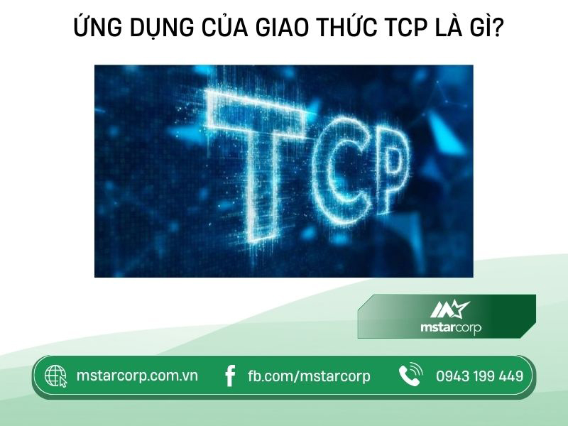 Ứng dụng của giao thức TCP là gì?