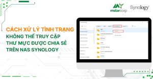 Cách xử lý tình trạng không thể truy cập thư mực được chia sẻ trên NAS Synology qua SMB hoặc AFP