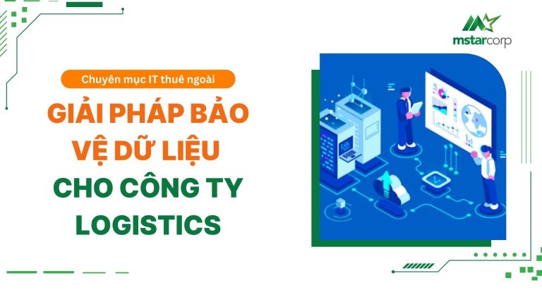 Giải pháp bảo vệ dữ liệu cho công ty logistics