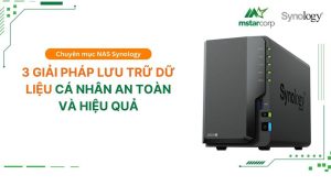 3 giải pháp lưu trữ dữ liệu