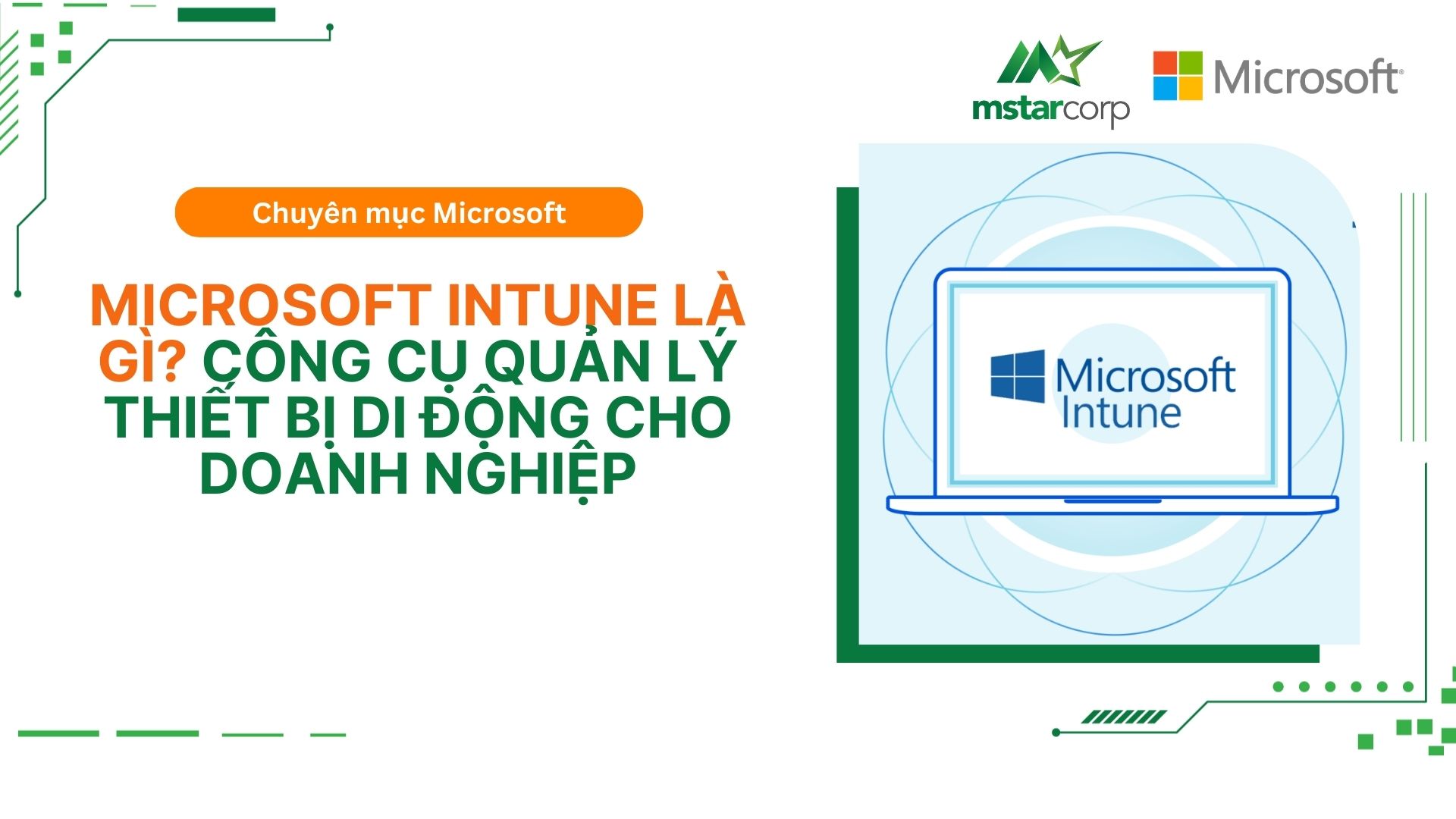 Microsoft Intune là gì? Công cụ quản lý thiết bị di động cho doanh nghiệp