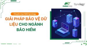 Giải pháp bảo vệ dữ liệu cho ngành bảo hiểm