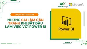 Những Sai Lầm Cần Tránh Khi Bắt Đầu Làm Việc Với Power BI