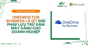 OneDrive for Business là gì?