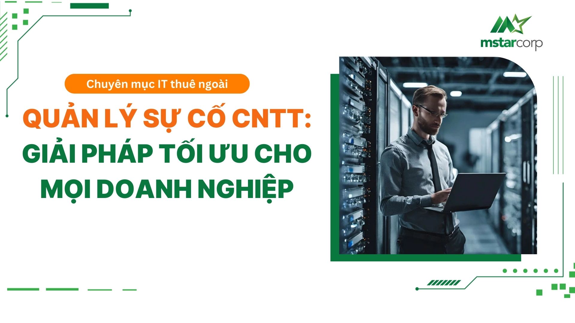 Quản lý sự cố CNTT - Giải pháp tối ưu cho mọi doanh nghiệp