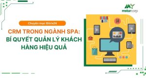 CRM trong ngành Spa: Bí quyết quản lý khách hàng hiệu quả