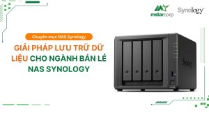 Giải pháp lưu trữ dữ liệu cho ngành bán lẻ NAS Synology