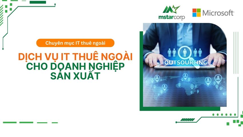 Dịch vụ IT thuê ngoài cho doanh nghiệp sản xuất