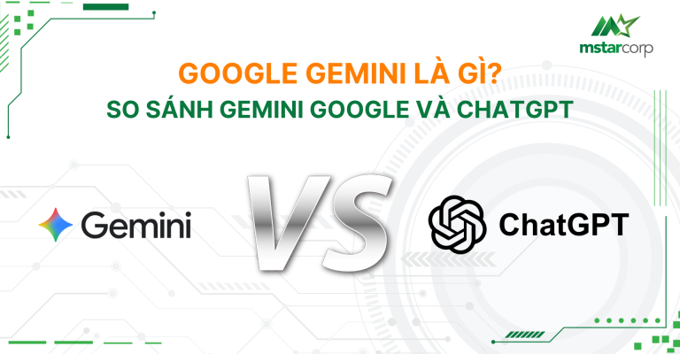Google Gemini là gì? So sánh Gemini Google và ChatGPT
