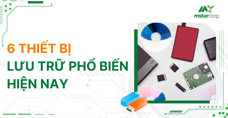 6 thiết bị lưu trữ phổ biến hiện nay