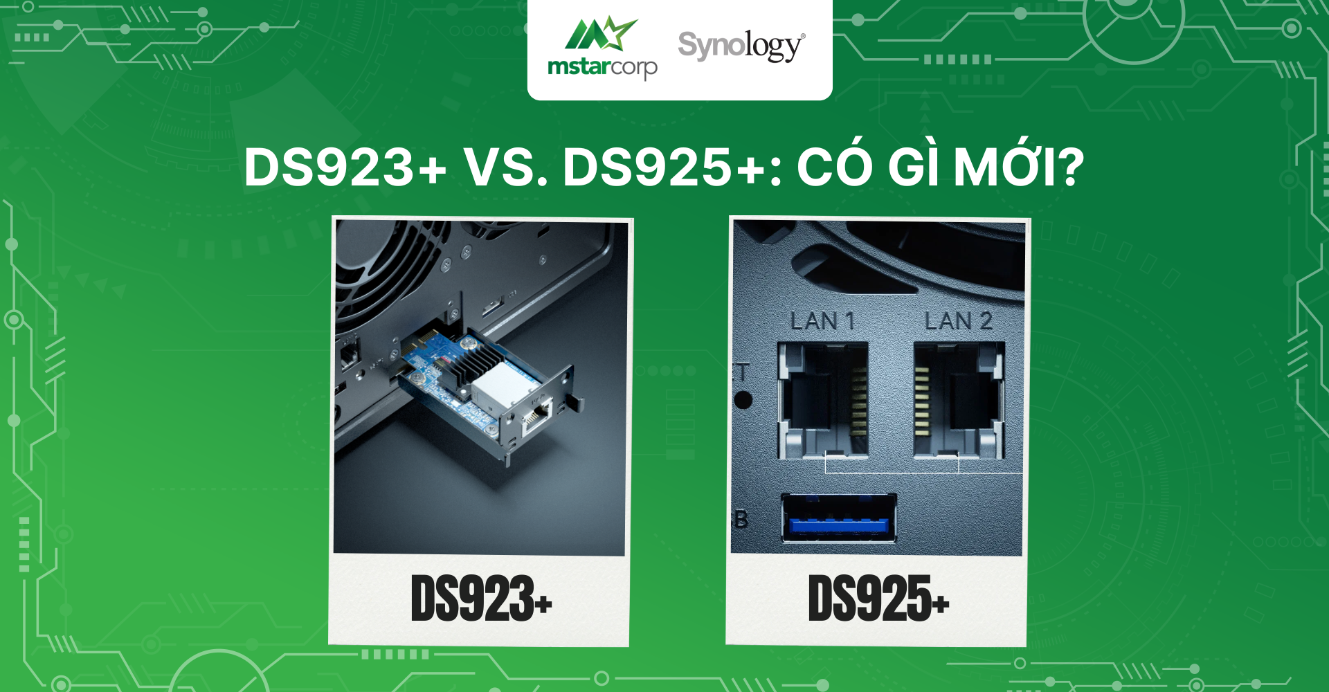 So sánh DS923+ vs DS925+: Có gì mới trên mẫu NAS nâng cấp của Synology?