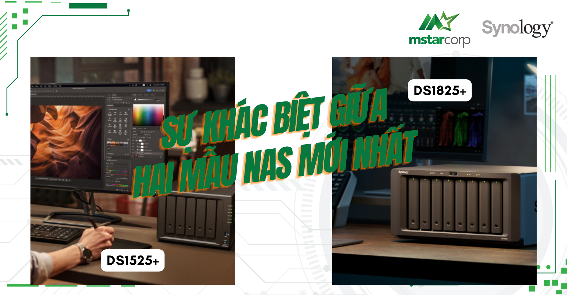 DS1525+ vs DS1825+: Sự khác biệt giữa hai mẫu NAS mới nhất