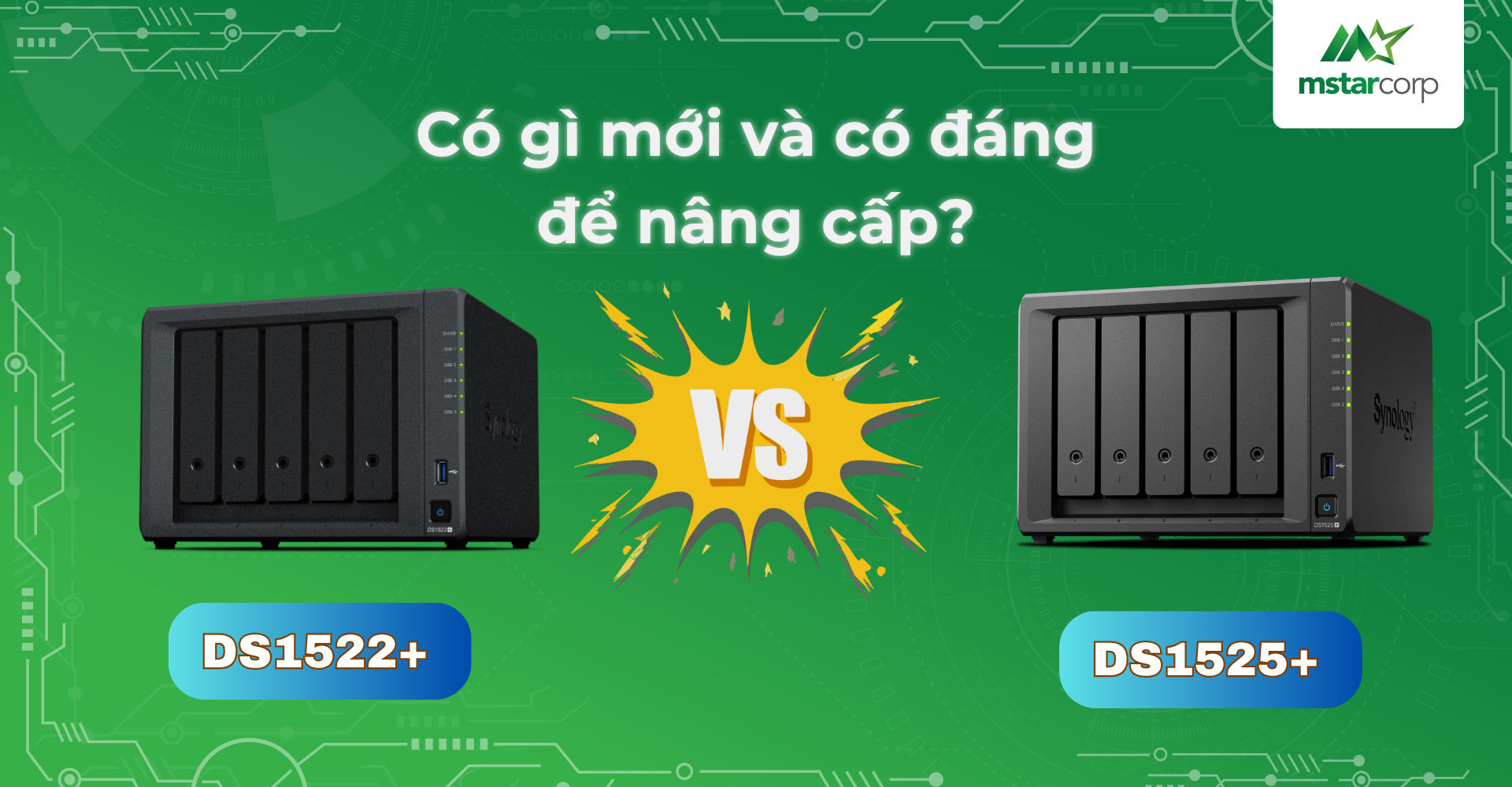 DS1525+ vs DS1522+: Phiên bản nâng cấp có đáng để đầu tư?