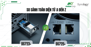 So sánh toàn diện DS723+ vs DS725+ từ A đến Z