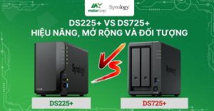 DS225+ vs DS725+: Cân đo hiệu năng, mở rộng và đối tượng sử dụng