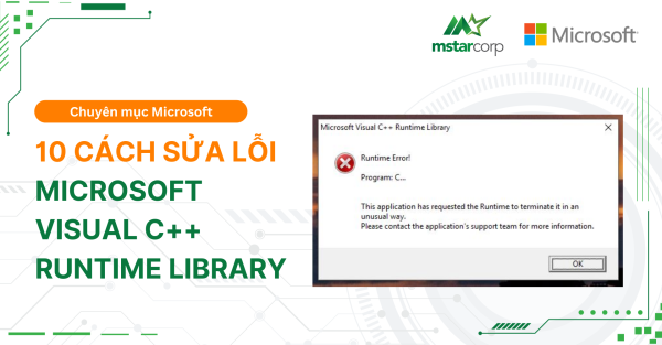 10 cách khắc phục lỗi Microsoft Visual C++ Runtime Library | Mstar Corp