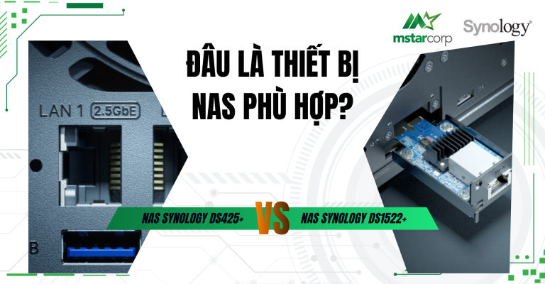 DS1522+ vs DS425+: Đâu là thiết bị NAS phù hợp?