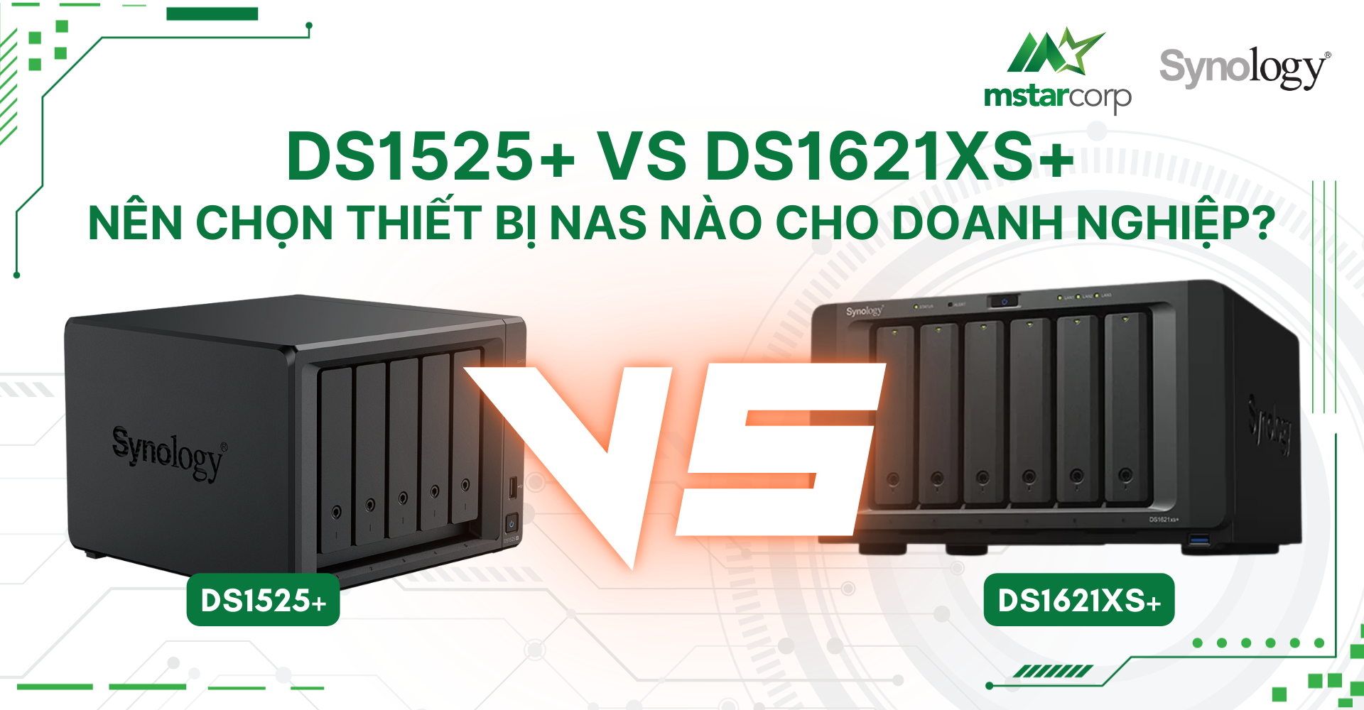DS1525+ vs DS1621xs+: Nên chọn thiết bị NAS nào cho doanh nghiệp?