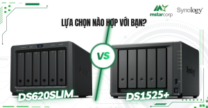 DS620slim vs DS1525+: Lựa chọn nào hợp với bạn?