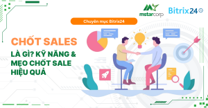 Chốt Sales là gì? Kỹ năng & Mẹo chốt sale hiệu quả