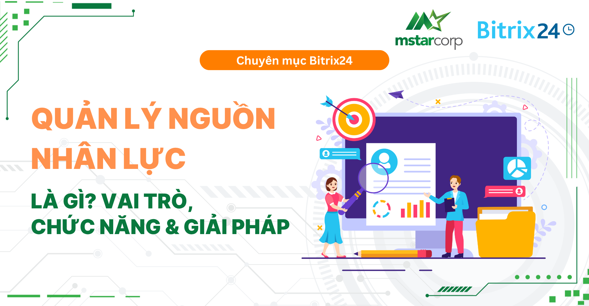 Quản lý nguồn nhân lực là gì? Vai trò, chức năng & Giải pháp