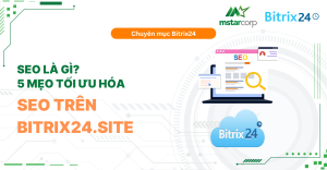 SEO là gì? 5 mẹo tối ưu hóa SEO trên Bitrix24.site