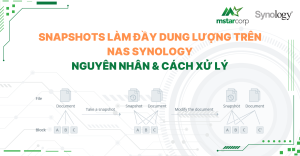 Snapshots làm đầy dung lượng trên NAS Synology: Nguyên nhân & Cách xử lý