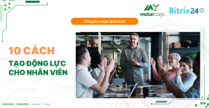 Tạo động lực làm việc cho nhân viên là gì & 10 cách tạo động lực cho nhân viên