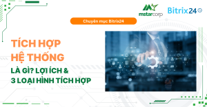 Tích hợp hệ thống là gì? Lợi ích & 3 loại hình tích hợp